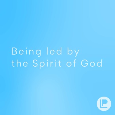 Being Led By The Spirit Of God