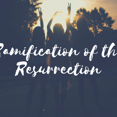 Ramifications of the Resurrection