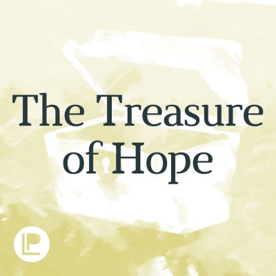 2018 03 04 The Treasure of Hope Podcast