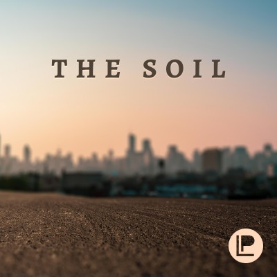 The Soil & The Seed (Part 1)